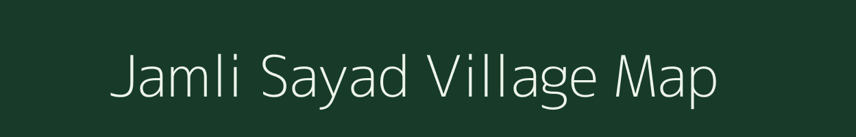 Jamli Sayad village map in Madhya Pradesh