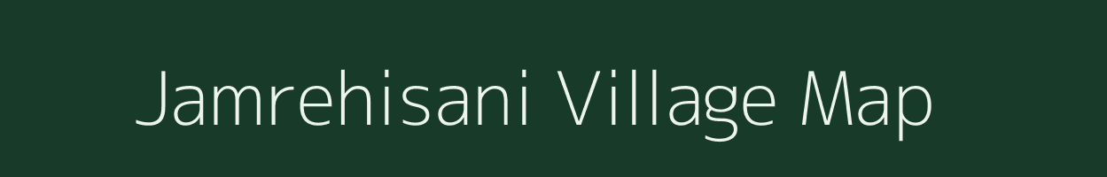 Jamrehisani village map in Uttar Pradesh