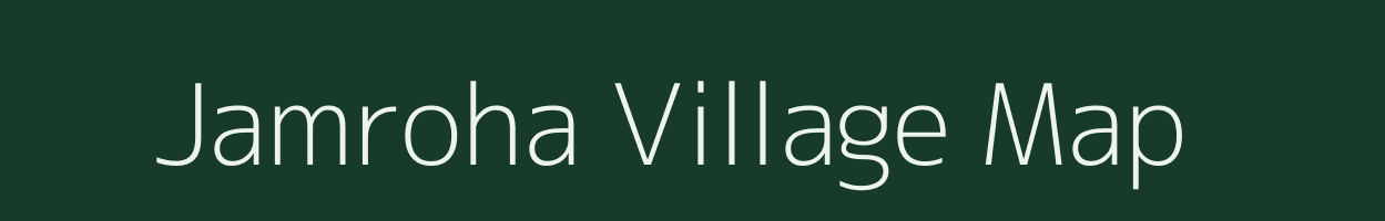 Jamroha village map in Madhya Pradesh