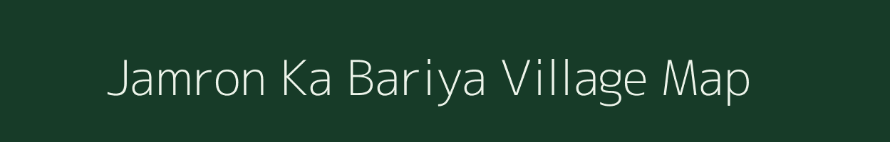 Jamron Ka Bariya village map in Rajasthan