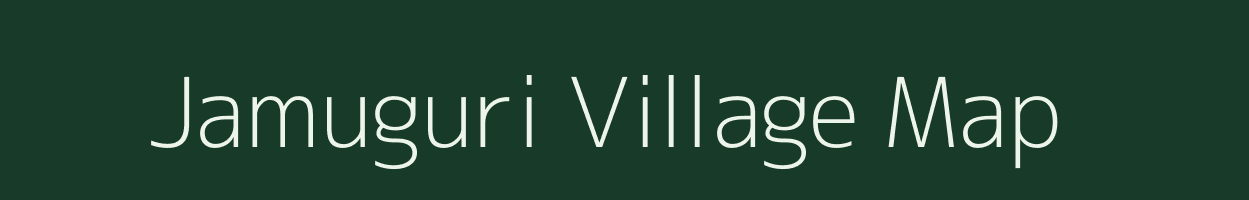 Jamuguri village map in Assam