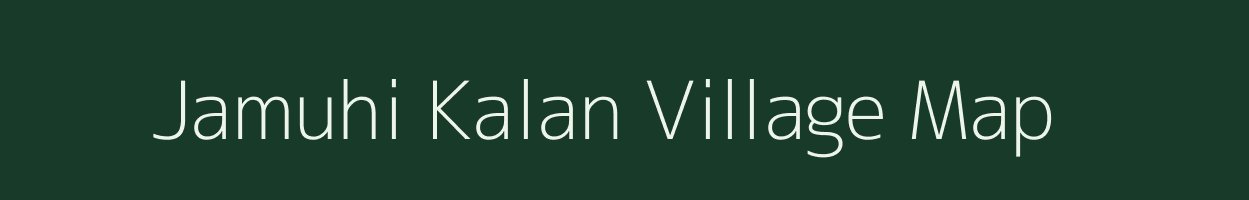 Jamuhi Kalan village map in Uttar Pradesh