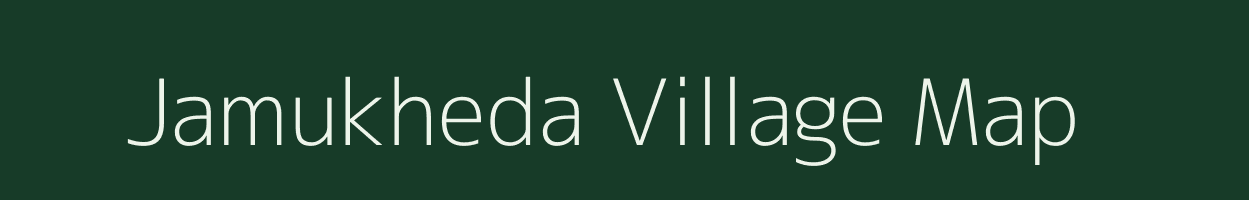 Jamukheda village map in Madhya Pradesh