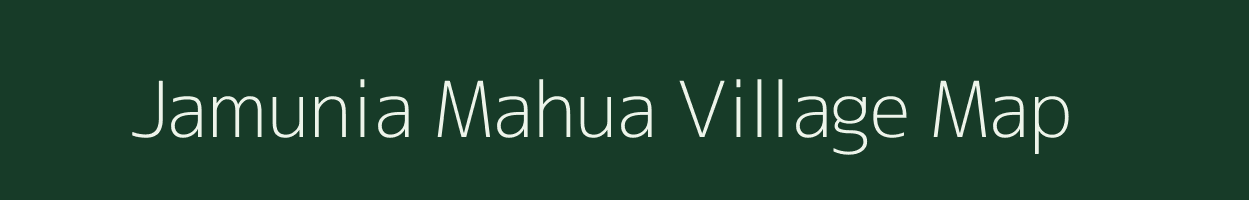 Jamunia Mahua village map in Uttar Pradesh