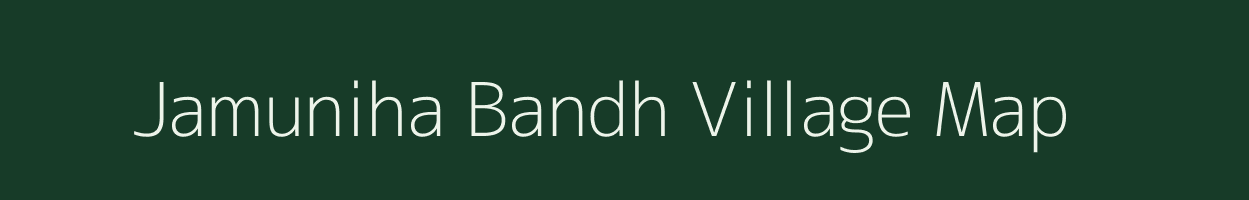 Jamuniha Bandh village map in Madhya Pradesh