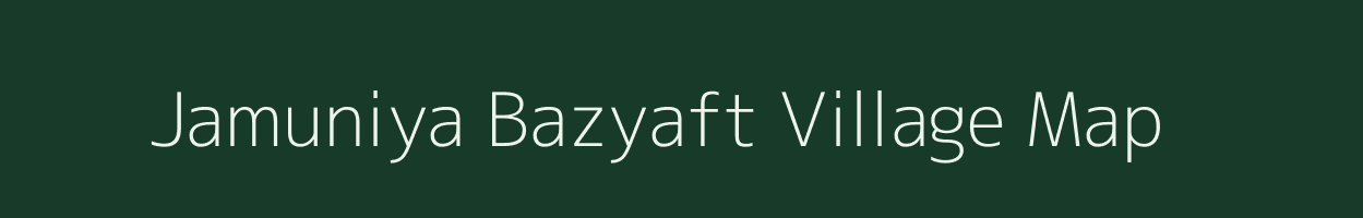 Jamuniya Bazyaft village map in Madhya Pradesh