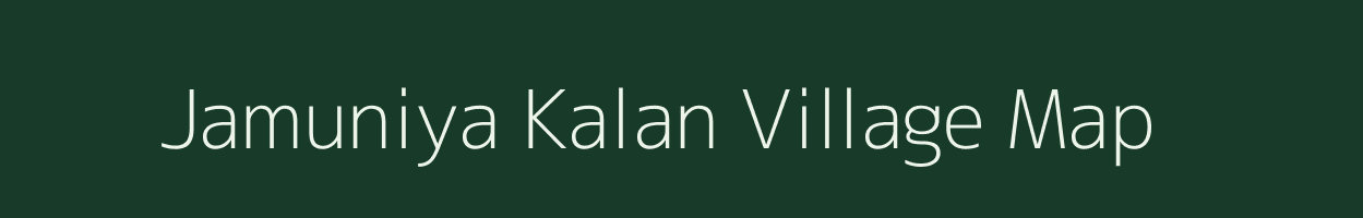 Jamuniya Kalan village map in Madhya Pradesh