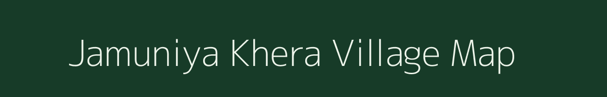 Jamuniya Khera village map in Madhya Pradesh