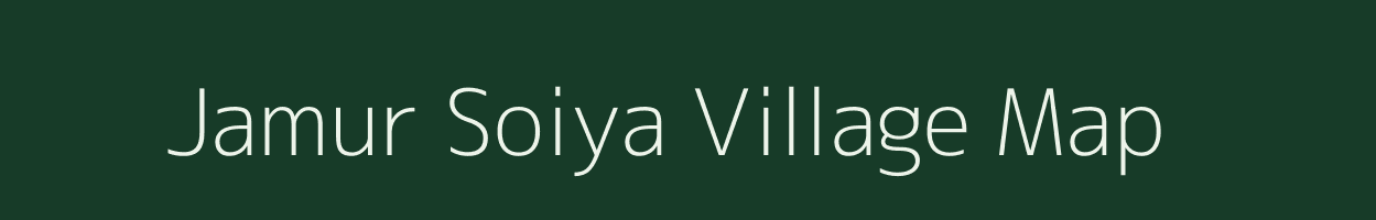 Jamur Soiya village map in Jharkhand