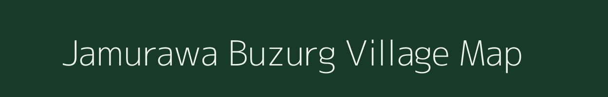 Jamurawa Buzurg village map in Uttar Pradesh