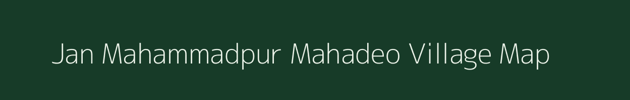 Jan Mahammadpur Mahadeo village map in Bihar