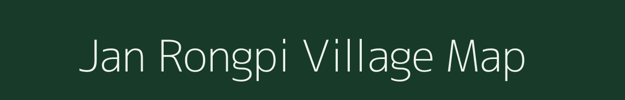 Jan Rongpi village map in Assam