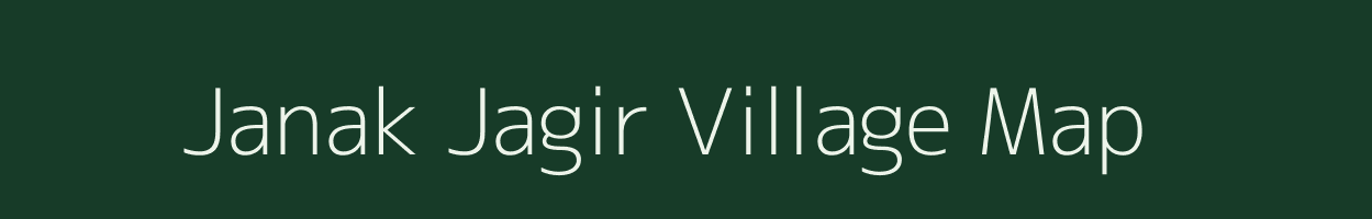 Janak Jagir village map in Uttar Pradesh