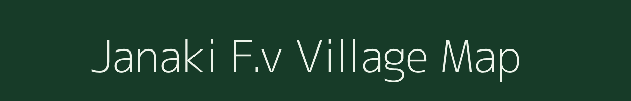 Janaki F.v village map in Assam