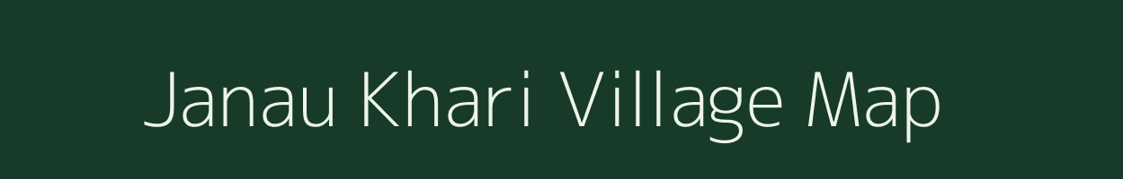 Janau Khari village map in Rajasthan