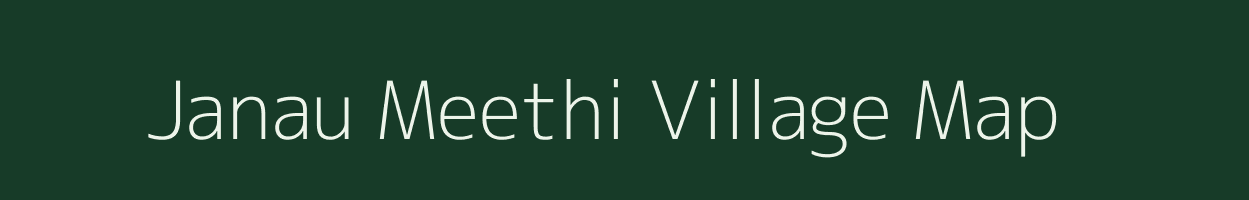 Janau Meethi village map in Rajasthan