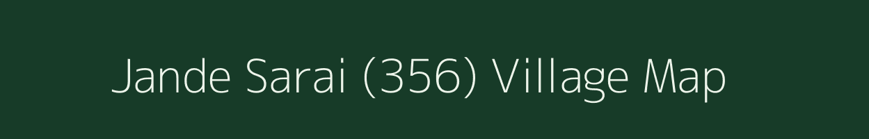 Jande Sarai (356) village map in Punjab