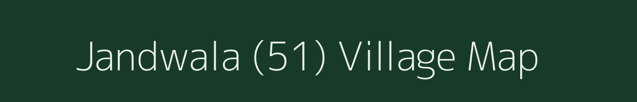 Jandwala (51) village map in Punjab