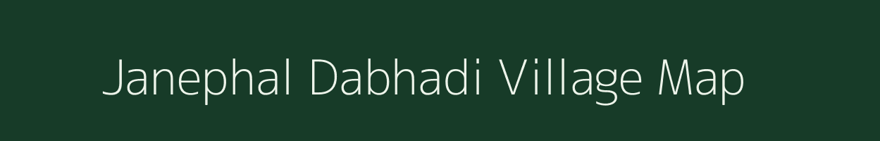 Janephal Dabhadi village map in Maharashtra