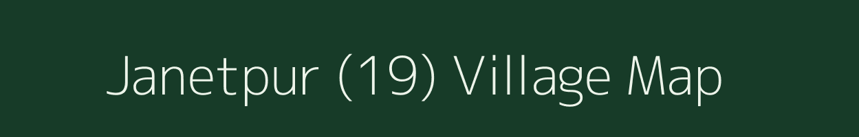 Janetpur (19) village map in Punjab