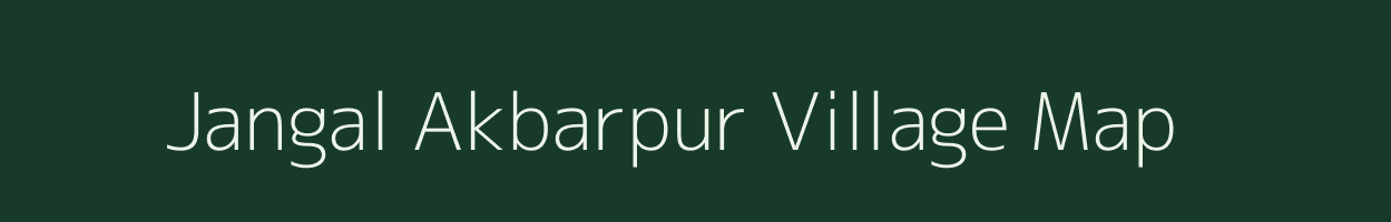 Jangal Akbarpur village map in Uttar Pradesh