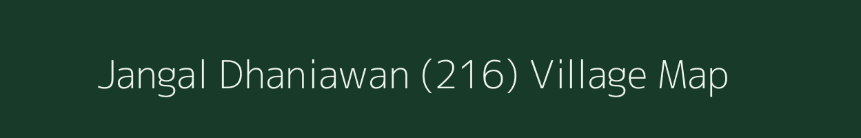 Jangal Dhaniawan (216) village map in Himachal Pradesh