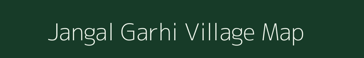 Jangal Garhi village map in Uttar Pradesh