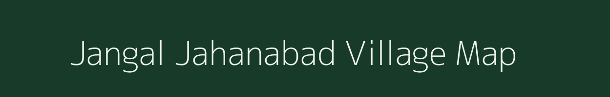 Jangal Jahanabad village map in Uttar Pradesh