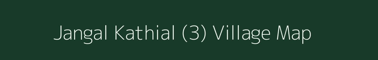 Jangal Kathial (3) village map in Himachal Pradesh