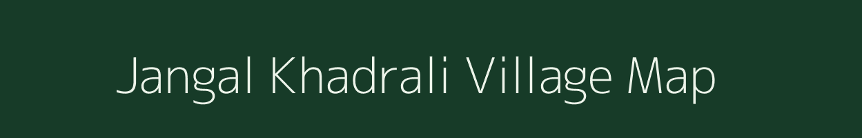 Jangal Khadrali village map in Himachal Pradesh