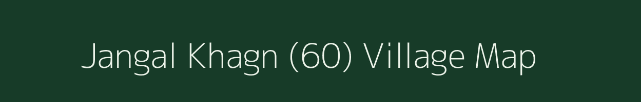 Jangal Khagn (60) village map in Himachal Pradesh