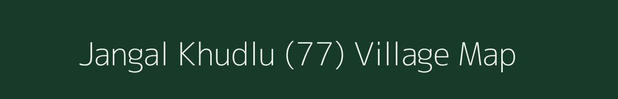 Jangal Khudlu (77) village map in Himachal Pradesh