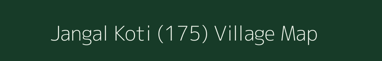 Jangal Koti (175) village map in Himachal Pradesh