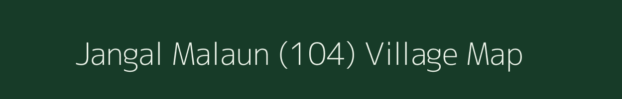 Jangal Malaun (104) village map in Himachal Pradesh