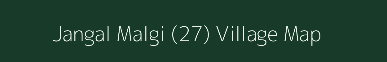 Jangal Malgi (27) village map in Himachal Pradesh