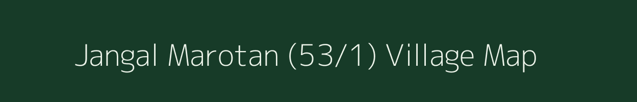 Jangal Marotan (53/1) village map in Himachal Pradesh