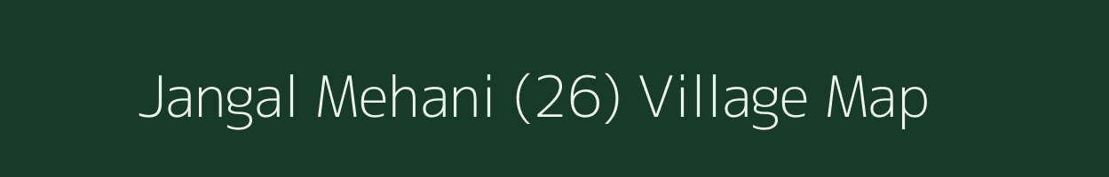 Jangal Mehani (26) village map in Himachal Pradesh