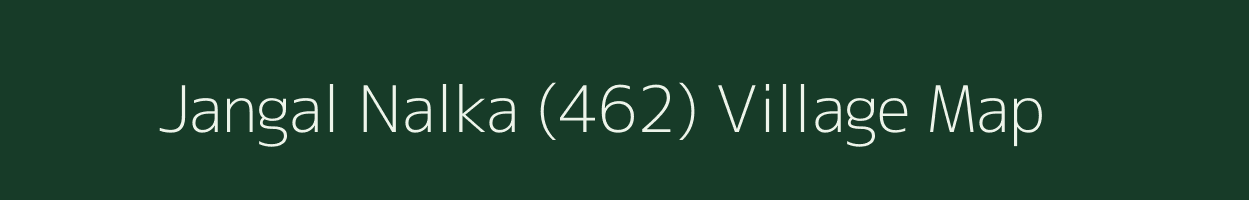 Jangal Nalka (462) village map in Himachal Pradesh