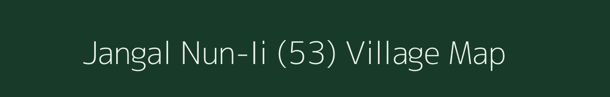 Jangal Nun-Ii (53) village map in Himachal Pradesh