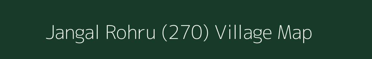 Jangal Rohru (270) village map in Himachal Pradesh