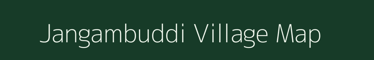 Jangambuddi village map in Andhra Pradesh