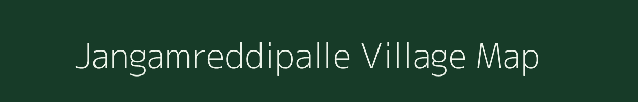 Jangamreddipalle village map in Andhra Pradesh