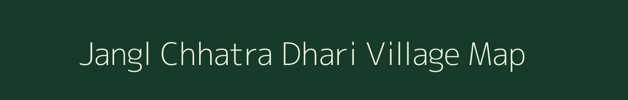 Jangl Chhatra Dhari village map in Uttar Pradesh