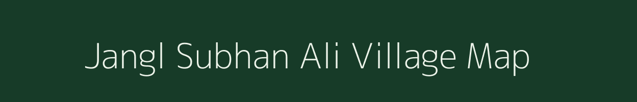 Jangl Subhan Ali village map in Uttar Pradesh