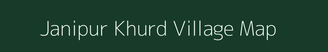 Janipur Khurd village map in Uttar Pradesh