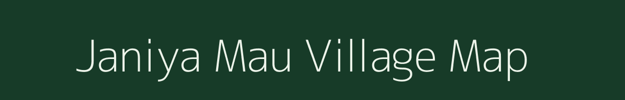 Janiya Mau village map in Uttar Pradesh