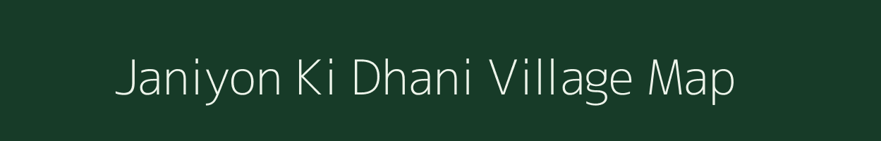 Janiyon Ki Dhani village map in Rajasthan