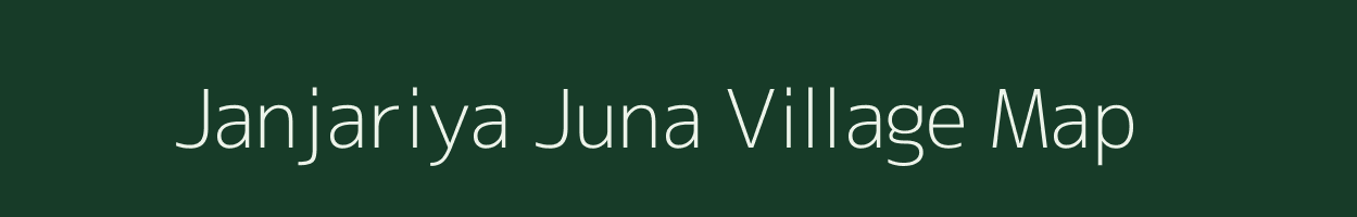 Janjariya Juna village map in Gujarat