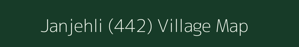 Janjehli (442) village map in Himachal Pradesh