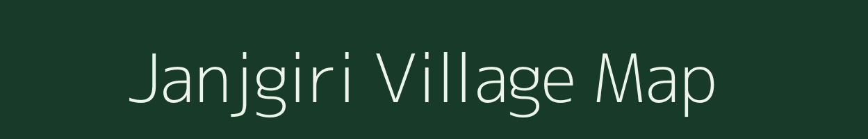 Janjgiri village map in Chhattisgarh